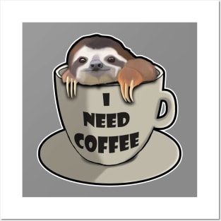 I need coffee sloth Posters and Art